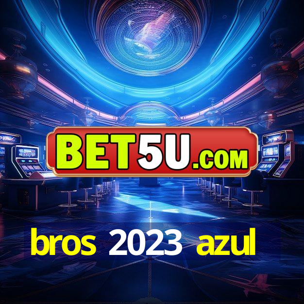 bros 2023 azul